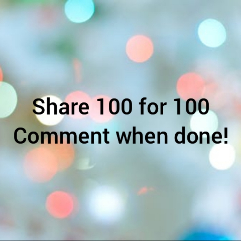 Share 100 of mine I'll share 100 of yours.